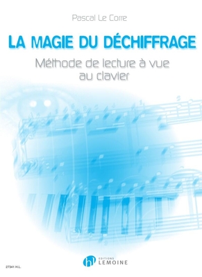 La magie du déchiffrage - Méthode de lecture à vue au clavier