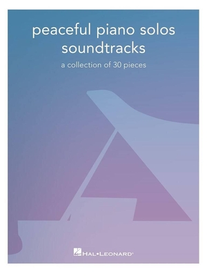 Peaceful Piano Solos : Movies Soundtracks - a collection of 30 pieces