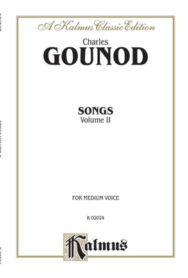 Songs/Mélodies Volume II Charles Gounod Medium Voice