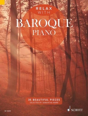 Relax with Baroque Piano 35 Beautiful Pieces (ED 13849)