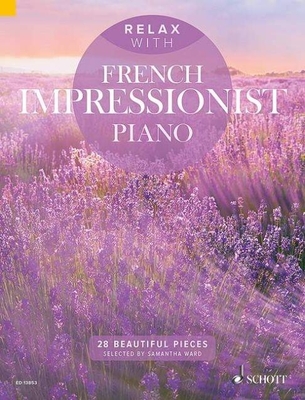 Relax with Impressionist Piano 28 Beautiful Pieces (ED 13853)