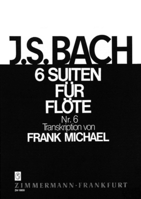 6 Suiten für Flöte Nr. 6 BWV 1012 Transkription von Frank Michael