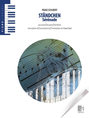 Ständchen Sérénade (transcription pour piano de Franz Liszt)