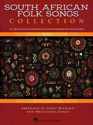 The South African Folk Songs Collection - 24 Traditional Folk Songs for Intermediate Level Piano Solo