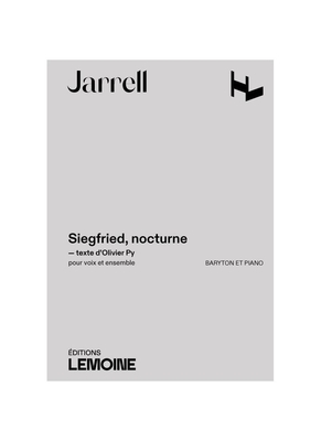 Siegfried, nocturne pour voix et ensemble (baryton et piano)