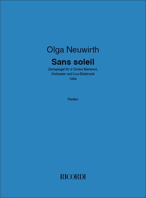 Sans soleil - Zerrspiegel für 2 Ondes Martenot, Orchester und Live-Elektronik