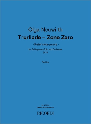 Trurliade - Zone Zero - Relief méta-sonore - für Schlagwerk-Solo und Orchester (conducteur)