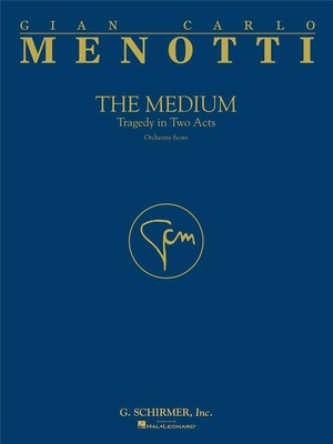 The Medium - Tragedy in two acts (Orchestra Score)