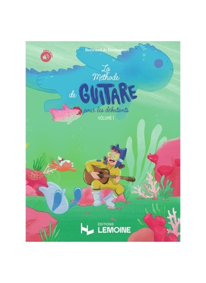 La méthode de guitare pour les débutants vol. 1