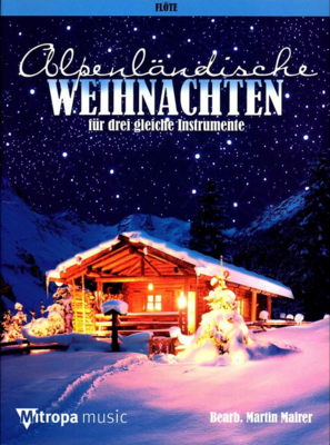 Alpenländische Weihnachten (3 Flöten)