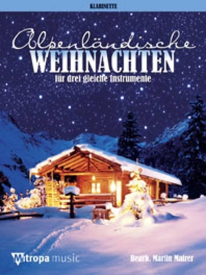 Alpenländische Weihnachten (3 Klarinetten)