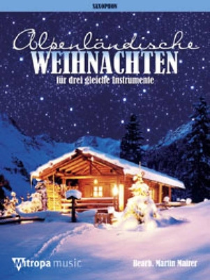 Alpenländische Weihnachten (3 Saxophonen)