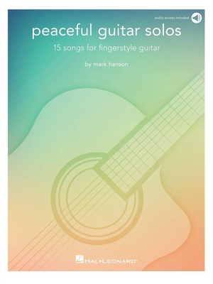 Peaceful Guitar Solos 15 Songs for Fingerstyle Guitar