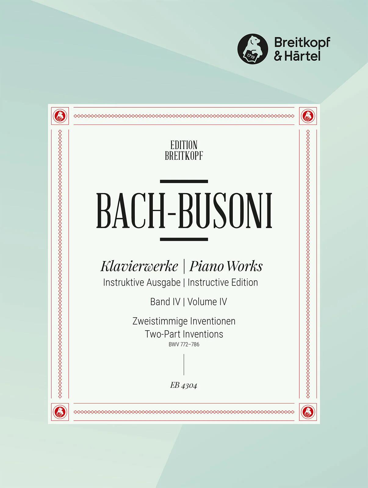 Bach Piano Works Instructive Edition IV : Inventions à 2 voix BWV 772-786 Zweistimmige Inventionen Busoni-Ausgabe