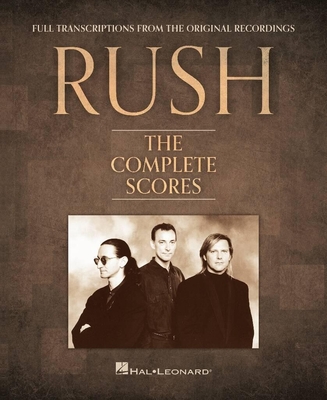 Rush - The Complete Scores (Full transcriptions from the original recordings)
