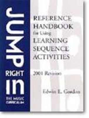 Edwin E. Gordon : Reference Handbook for Using Learning Sequence Activities