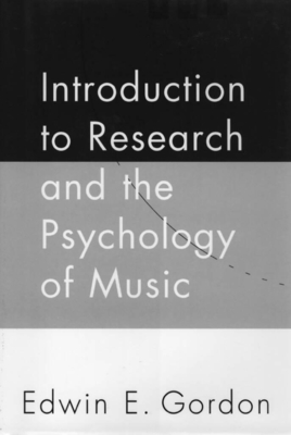 Edwin E. Gordon : Introduction to Research and Psychology of Music