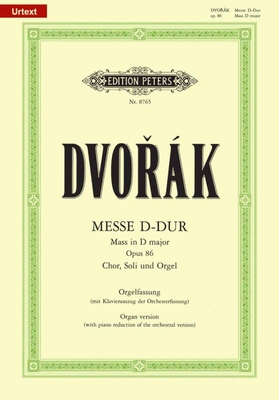 Dvorak : Mass in D major Op. 86 (vocal score + organ version / vocal score + piano version)