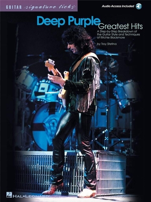 Guitar Signature licks : Deep Purple - Greatest Hits - A step-by-step breakfown of the guitar style and techniques of Ritchie Blackmore