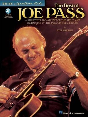 Guitar Signature licks : The best of Joe Pass - A step-by-step breakdown of the guitar styles and techniques of the jazz guitar virtuoso