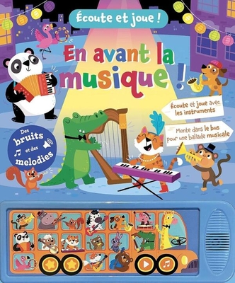 Ecoute et joue En avant la musique